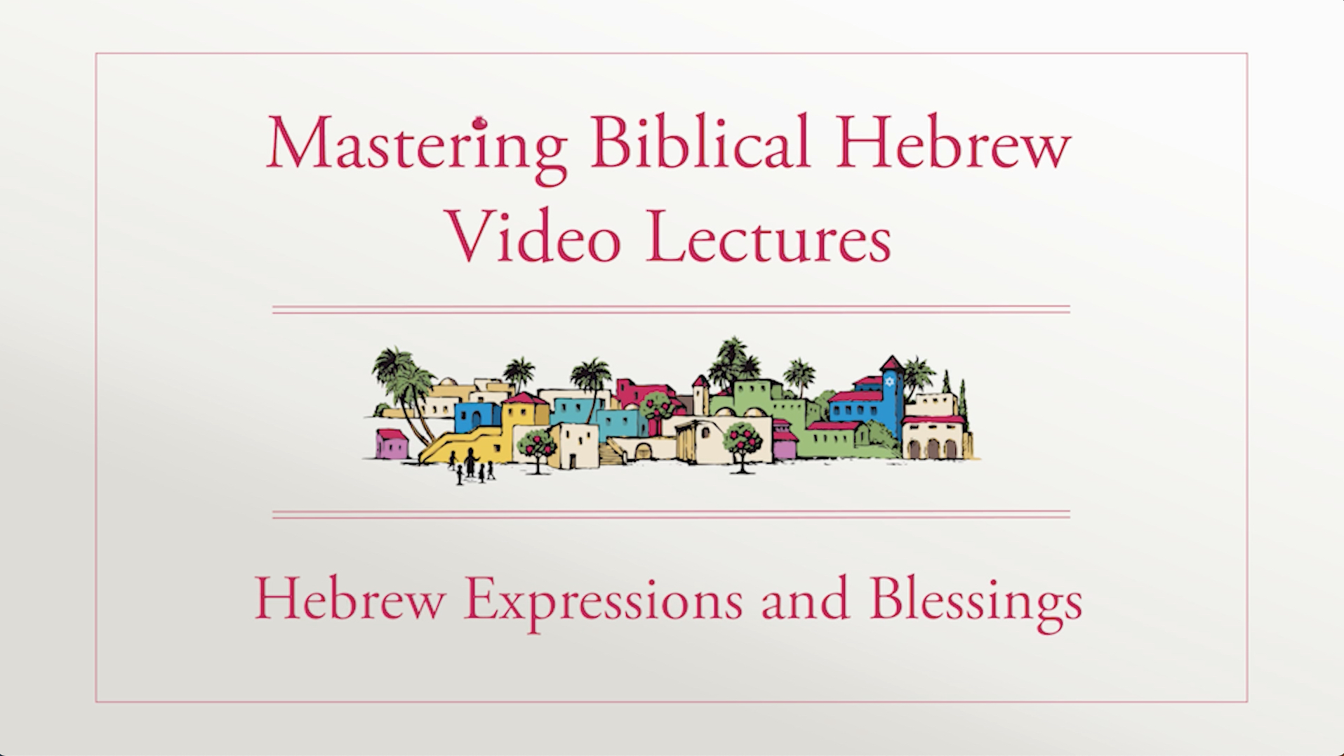 S0: Hebrew Expressions and Blessings (Mastering Biblical Hebrew)