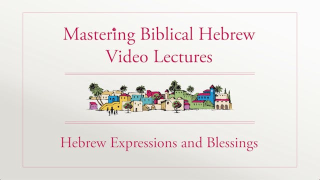 S0: Hebrew Expressions and Blessings (Mastering Biblical Hebrew)