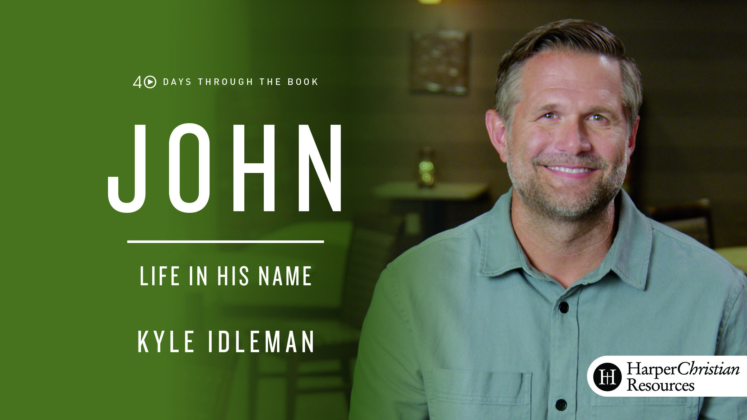 40 Days Through the Book: John - Light and Life (Kyle Idleman)