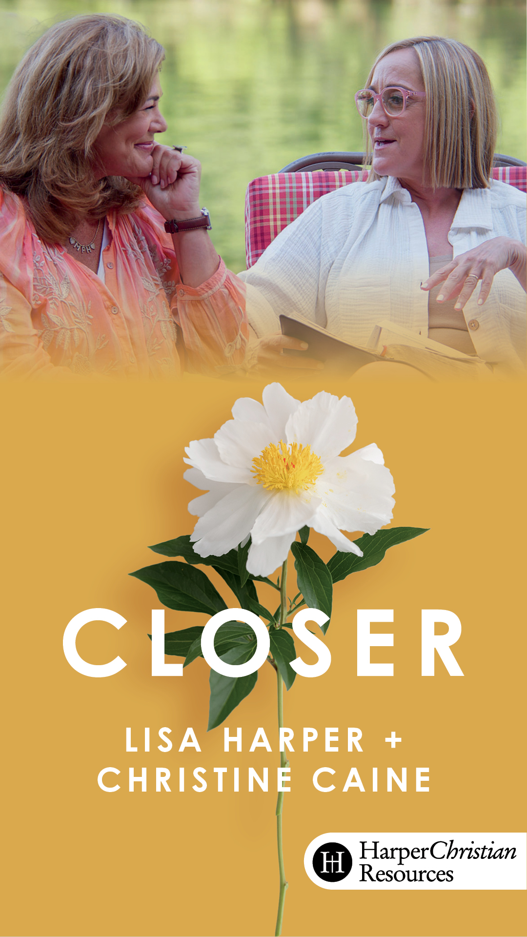 Closer (Lisa Harper and Christine Caine)