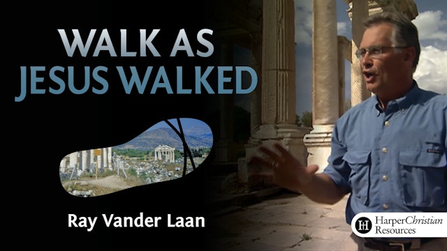 Walk as Jesus Walked (Ray Vander Laan)