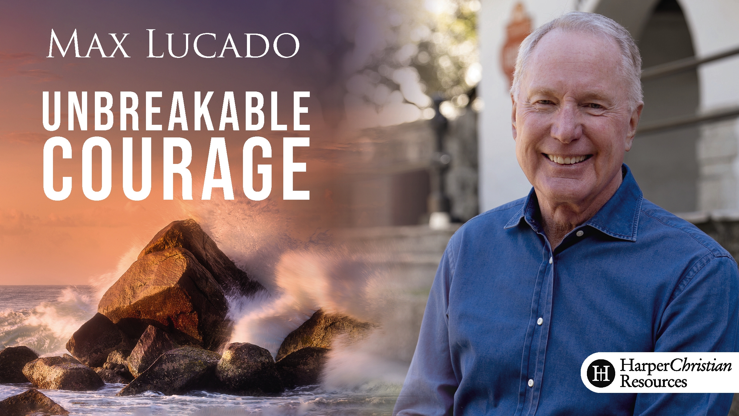 Unbreakable Courage (Max Lucado)