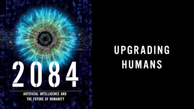 S6: Upgrading Humans (2084)