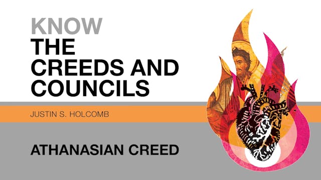 S6: Athanasian Creed (Know the Creeds...