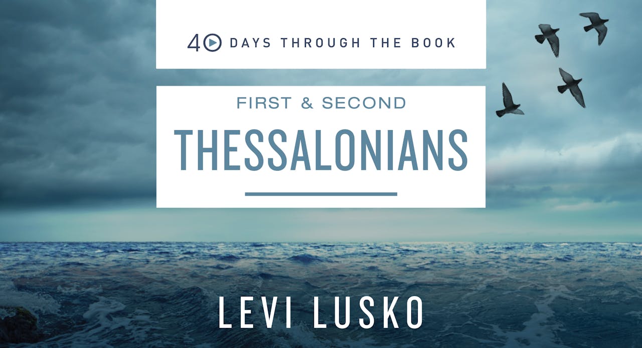 40 Days Through the Book: 1 & 2 Thessalonians