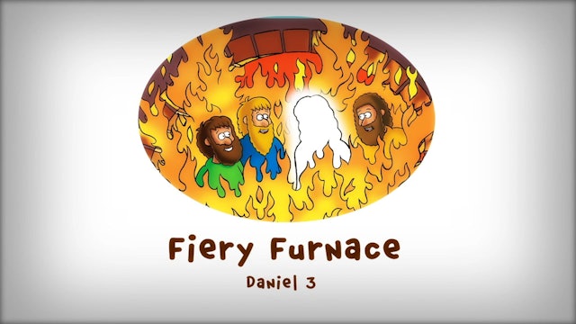 The Beginner's Bible Video Series, Story 46, Fiery Furnace