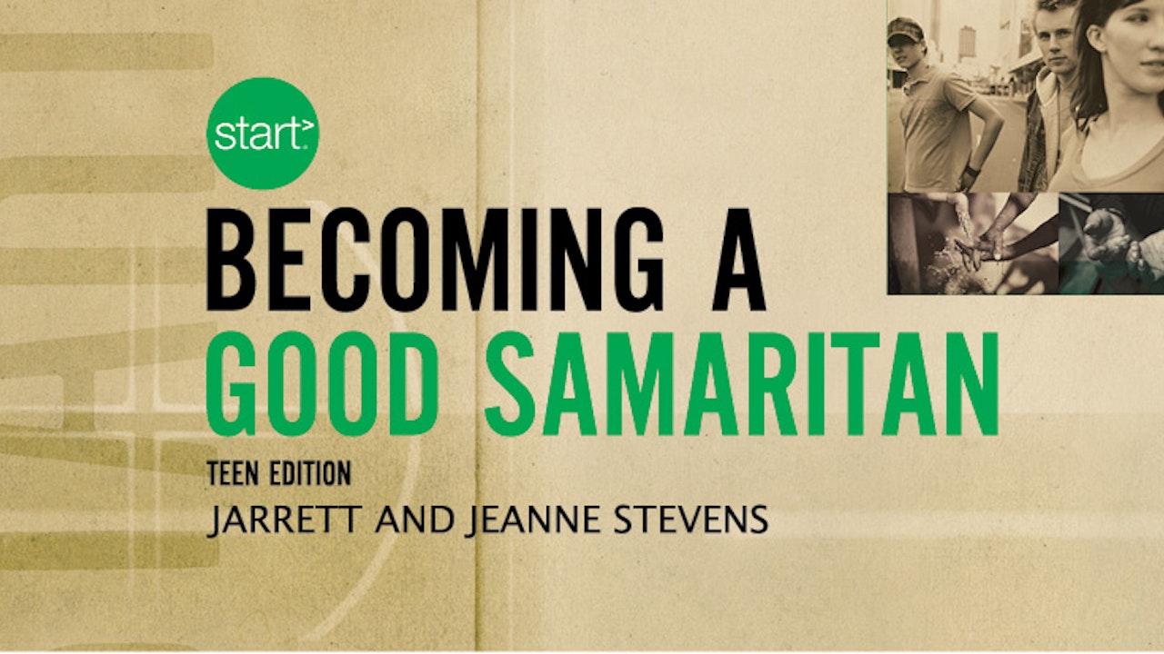 Start Becoming a Good Samaritan Teen Edition