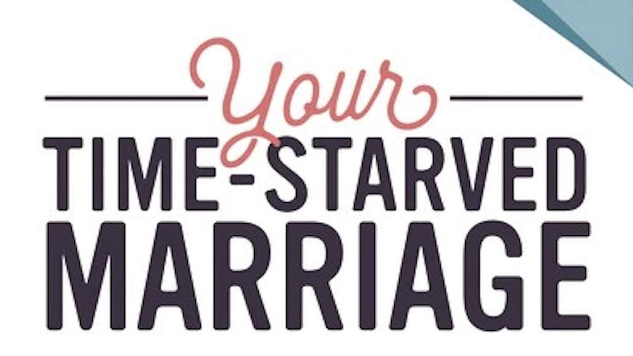 Your Time-Starved Marriage (Les & Leslie Parrott)
