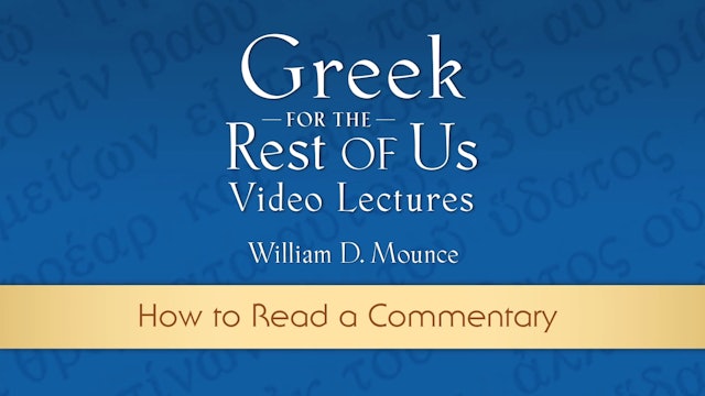 Greek for the Rest of Us - Lesson 33 - How to Read a Commentary