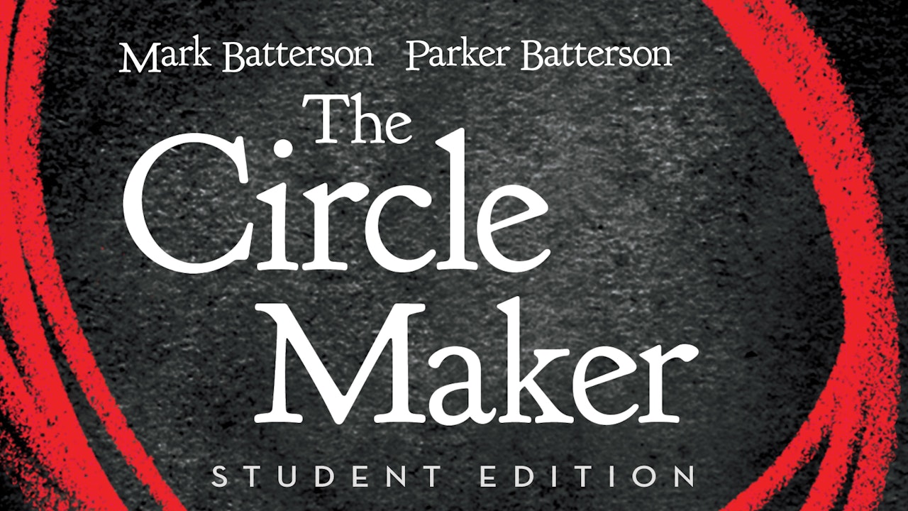 The Circle Maker Student Edition (Mark Batterson & Parker Batterson)