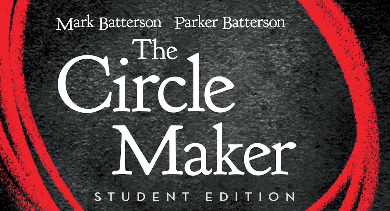The Circle Maker Student Edition Group Bible Study - Session One 