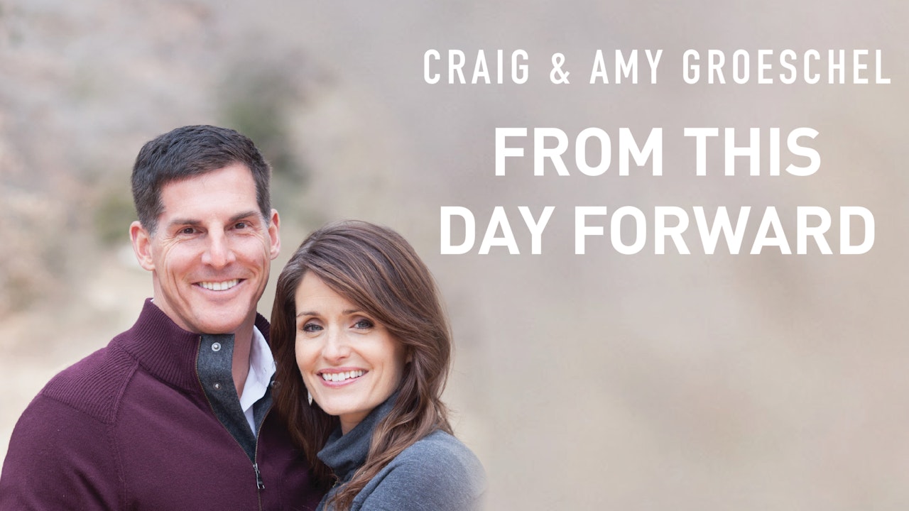From This Day Forward (Craig & Amy Groeschel) Study Gateway