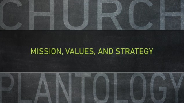 S10: Mission, Values, and Strategy (Church Plantology)