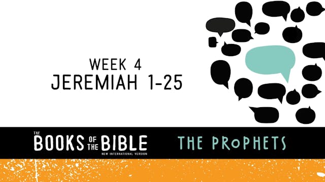 The Prophets - Week 4 - Jeremiah 1-25