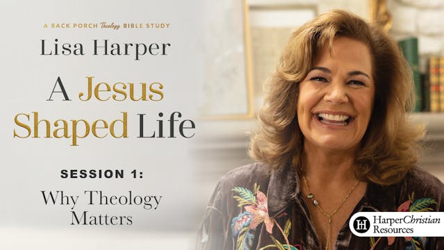 S1: Why Theology Matters (A Jesus Shaped LIfe)