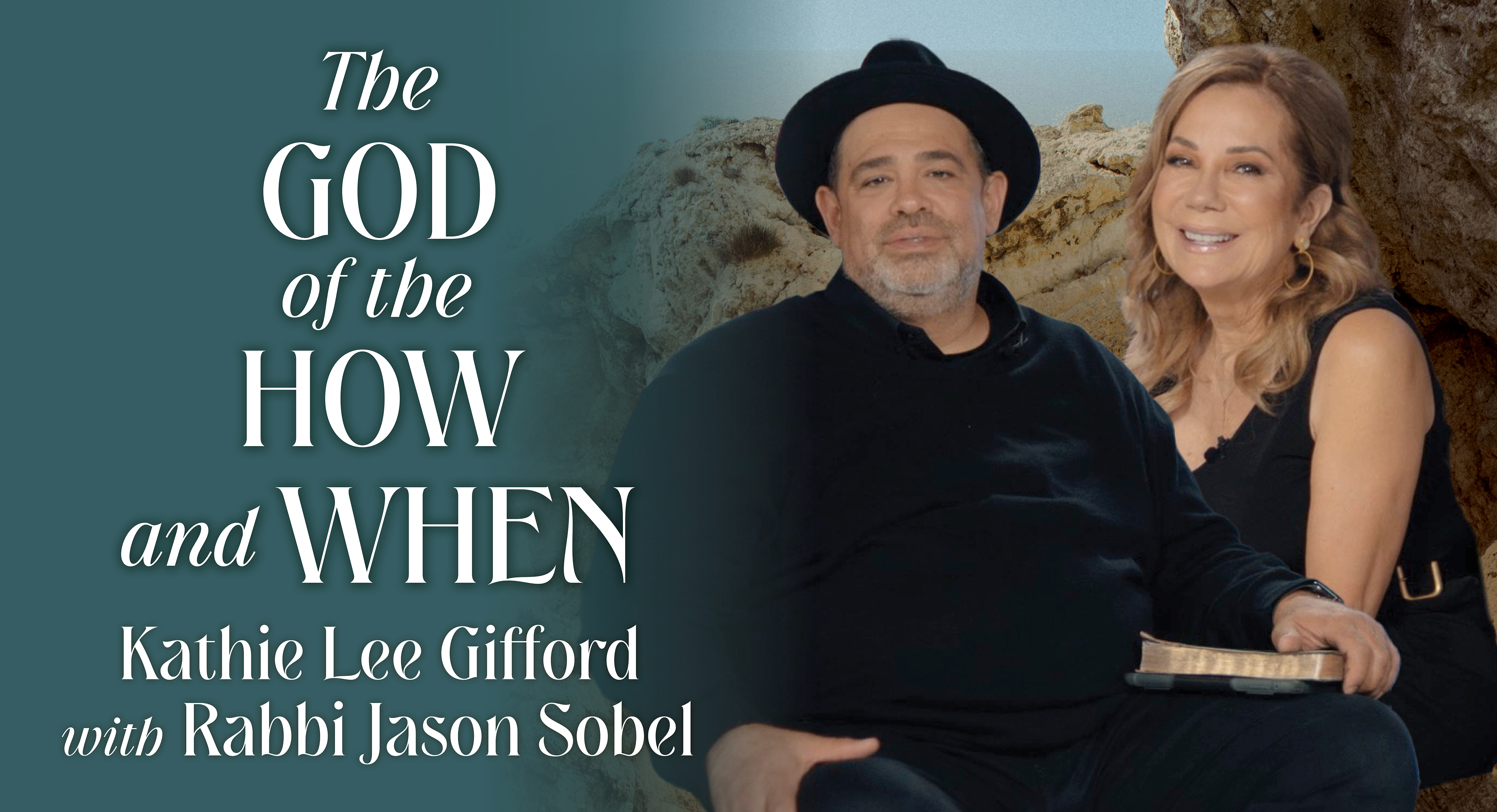 The God of the How and When (Kathie Lee Gifford and Rabbi Jason Sobel)
