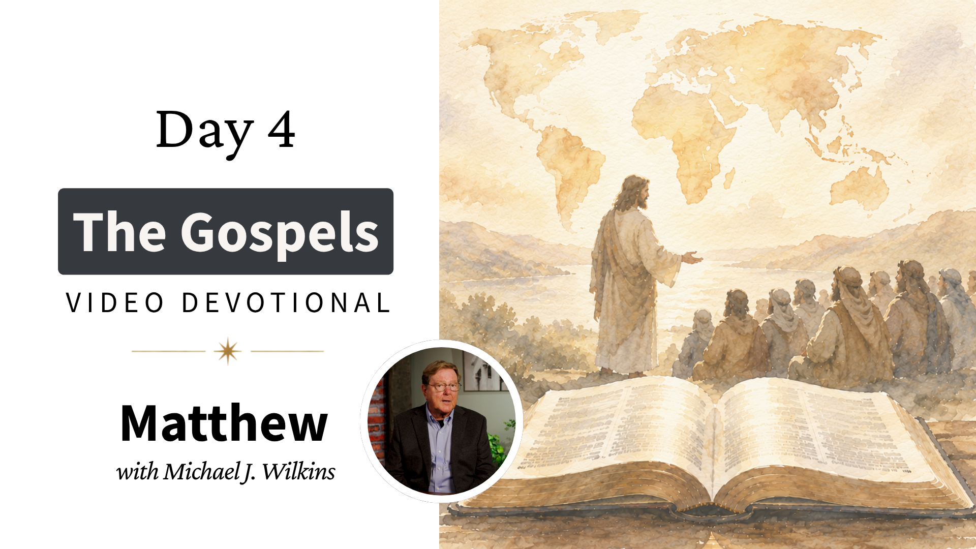 Day 4 The Gospels Video Devotional - Matthew (A Theology of Matthew's Gospel)