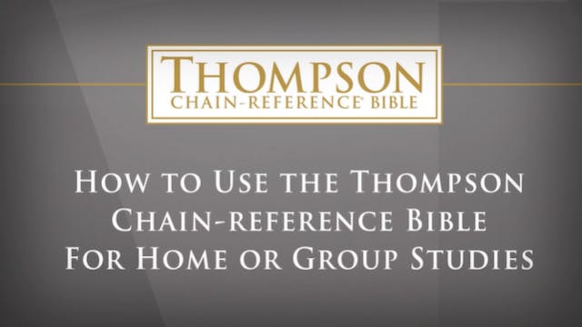 Thompson Chain-Reference Bible - How to Use for Home or Group Studies