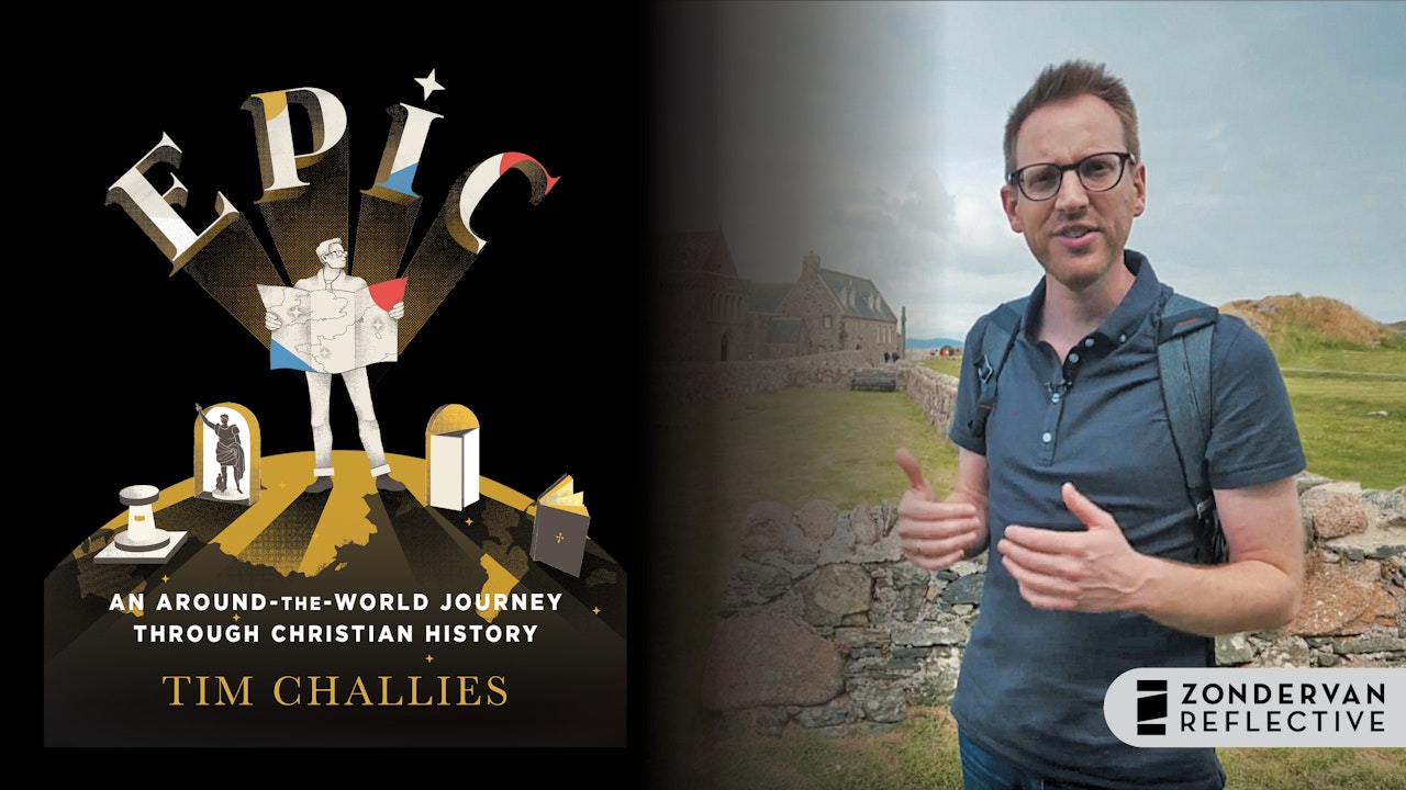 EPIC: An Around the World Journey Through Christian History (Tim Challies)