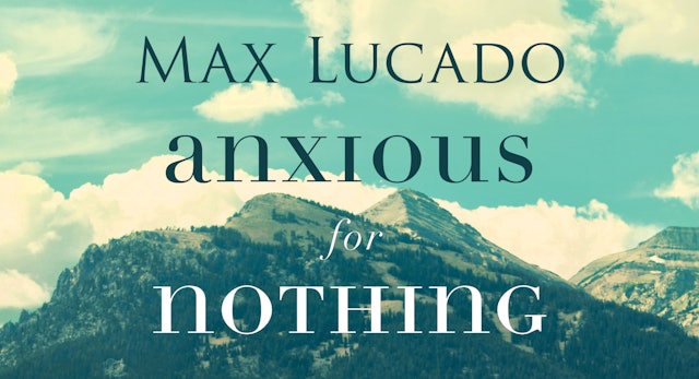 Anxious for Nothing - Session 1 - Rejoice in the Lord Always
