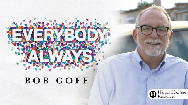 Everybody, Always (Bob Goff)