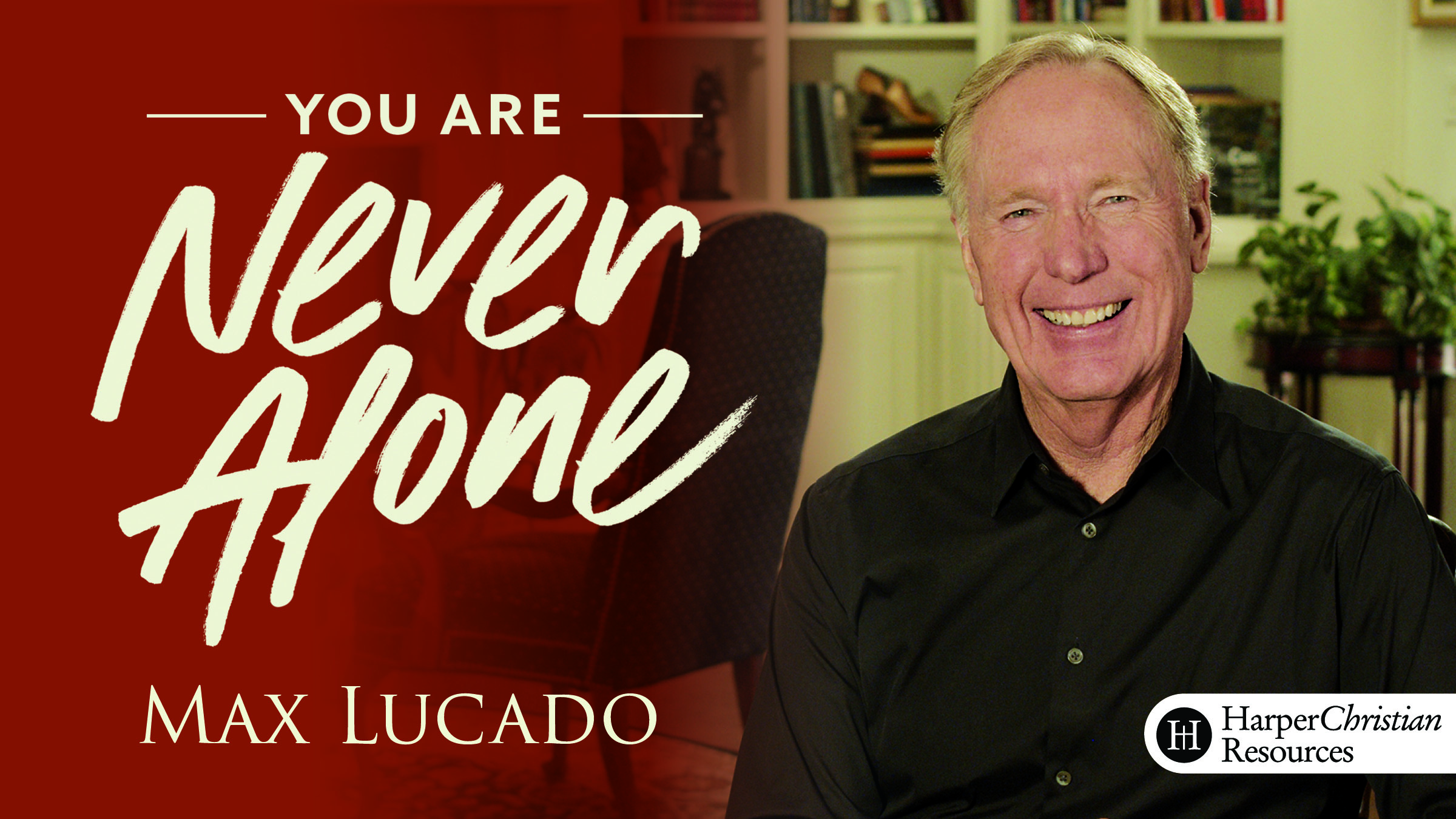 You Are Never Alone (Max Lucado)