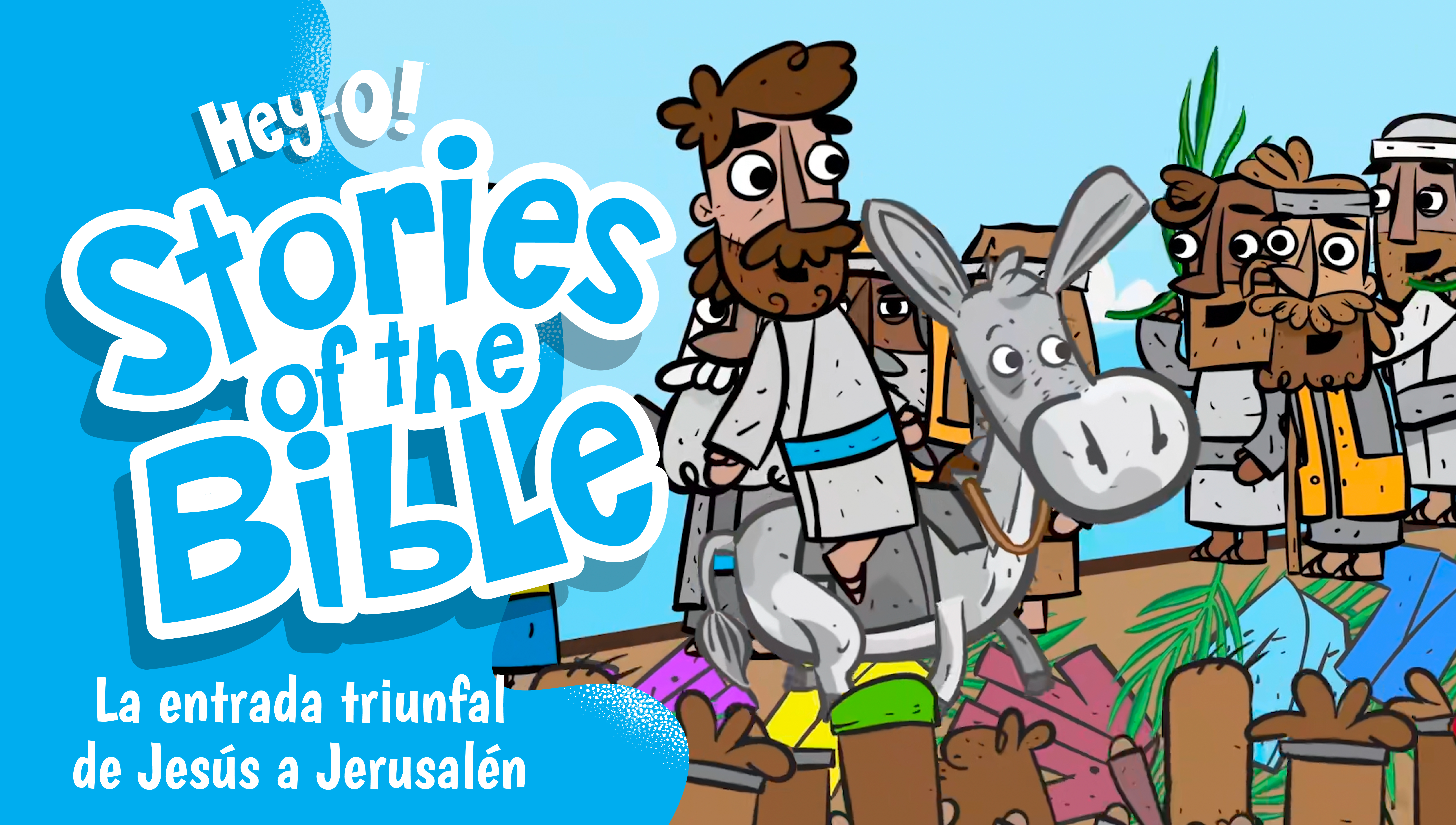 P319 La entrada triunfal de Jesús a Jerusalén (¡Hey-O! Historias de la Biblia)