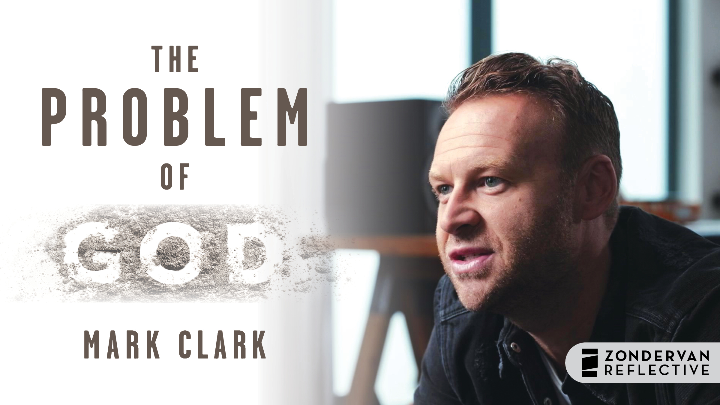The Problem of God: Answering Skeptics' Challenges to Christianity (Mark Clark)