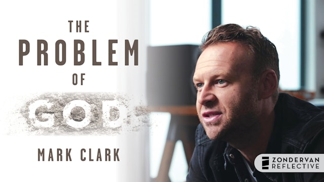 The Problem of God: Answering Skeptics' Challenges to Christianity (Mark Clark)