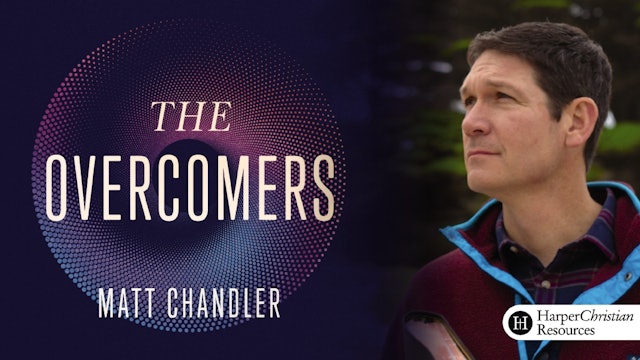 The Overcomers (Matt Chandler)