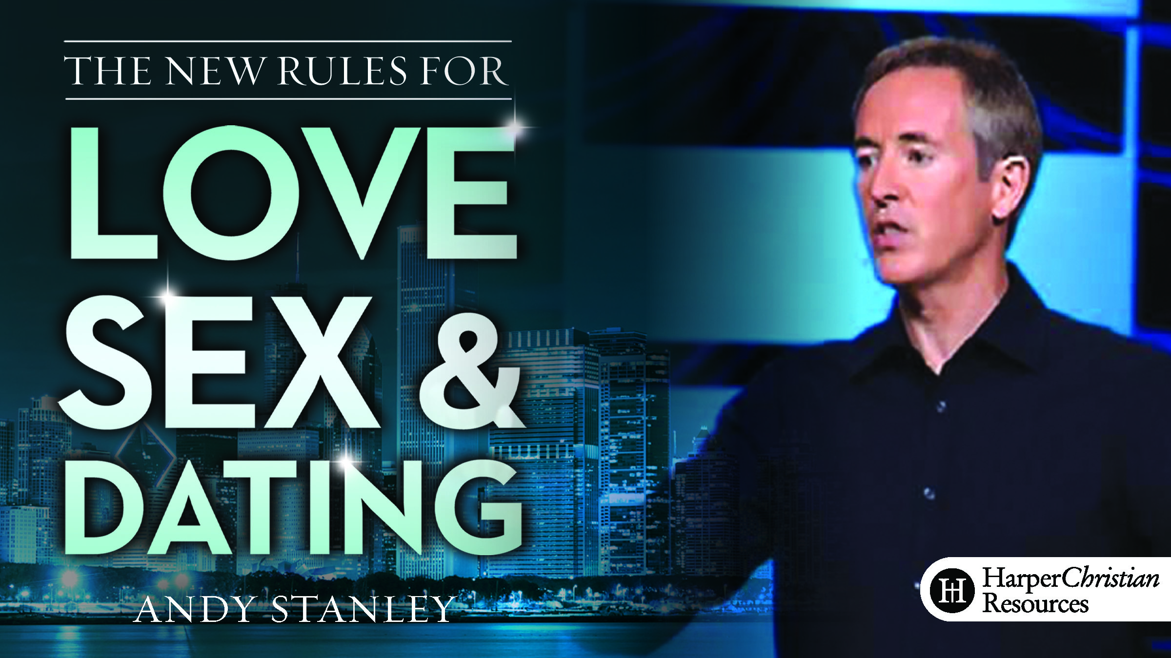 The New Rules for Love, Sex, and Dating (Andy Stanley)