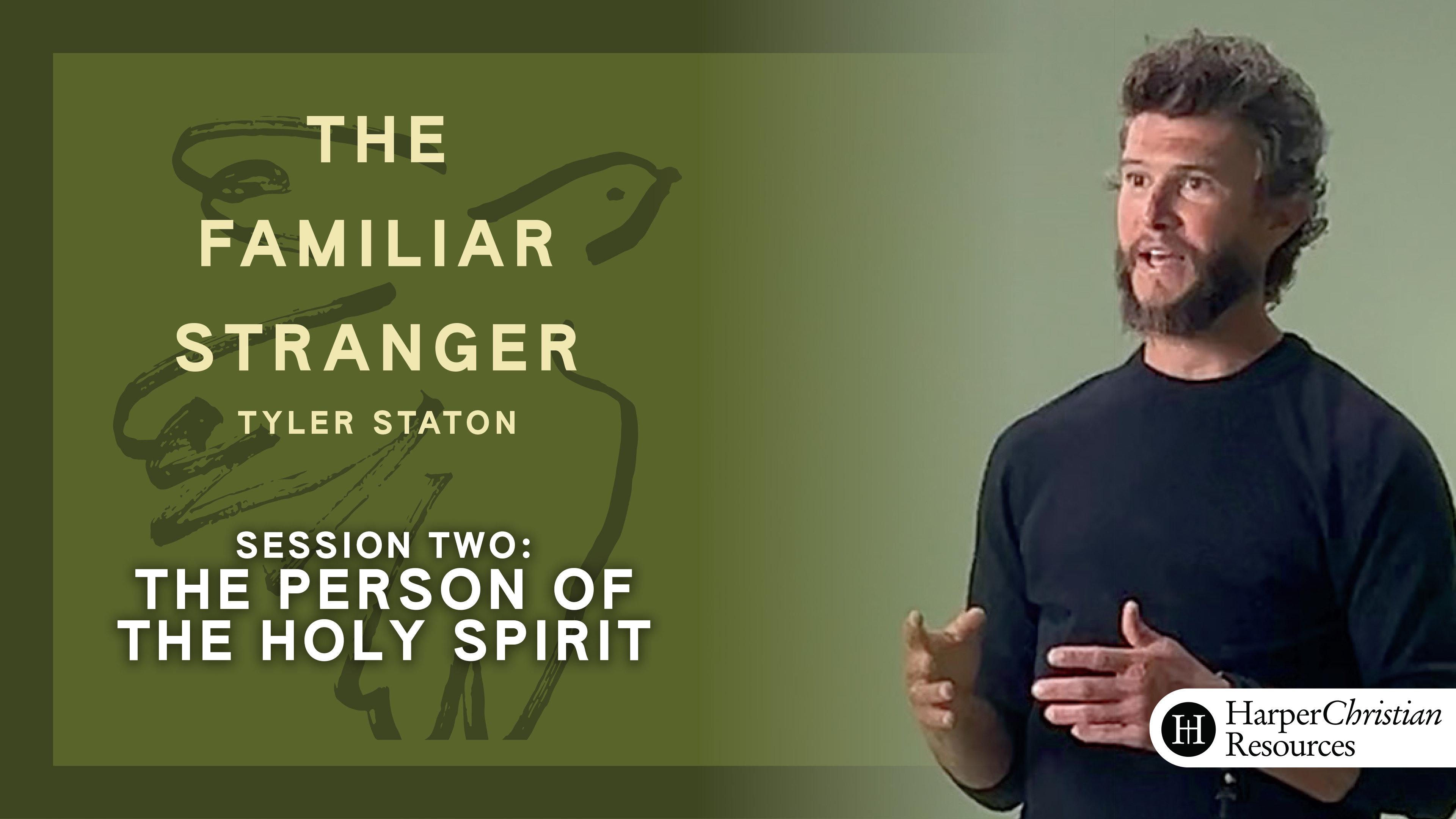S2: The Person of the Holy Spirit (The Familiar Stranger)
