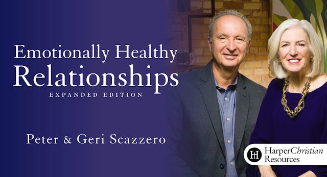 Emotionally Healthy Relationships (Expanded) (Peter & Geri Scazzero)