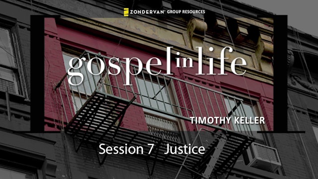 Gospel in Life, Session 7. Justice