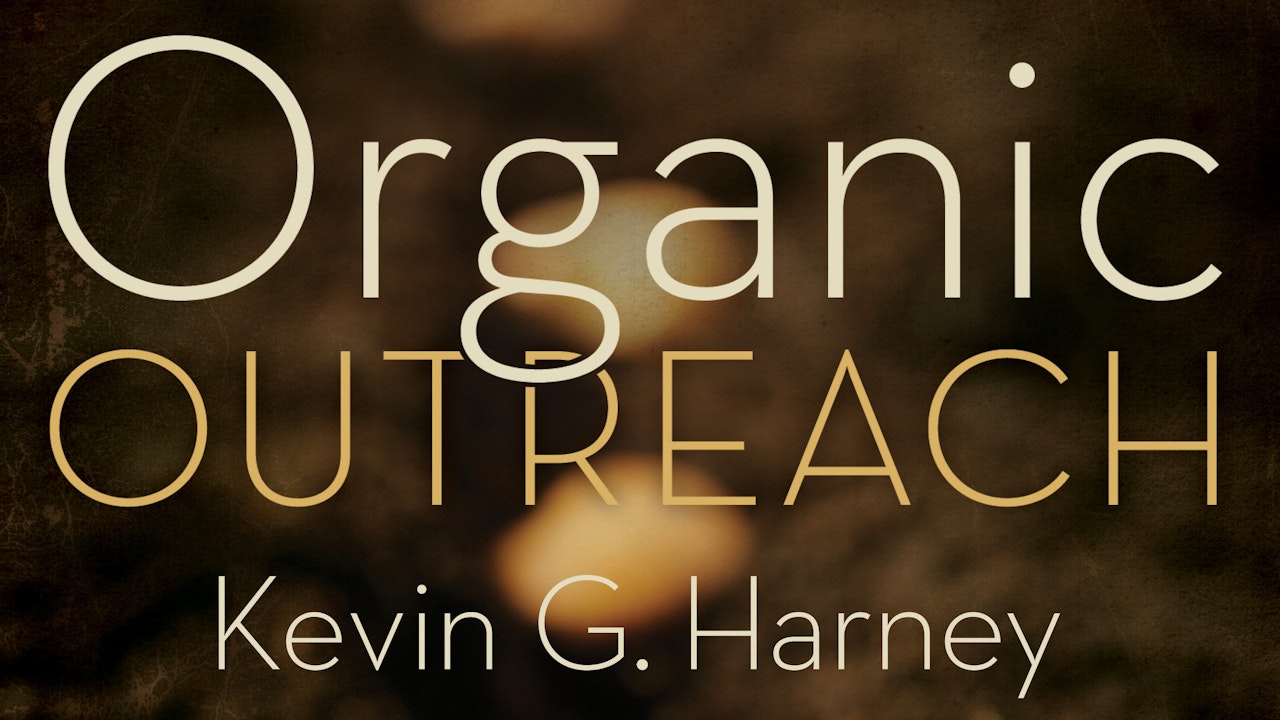 Organic Outreach (Kevin Harney)