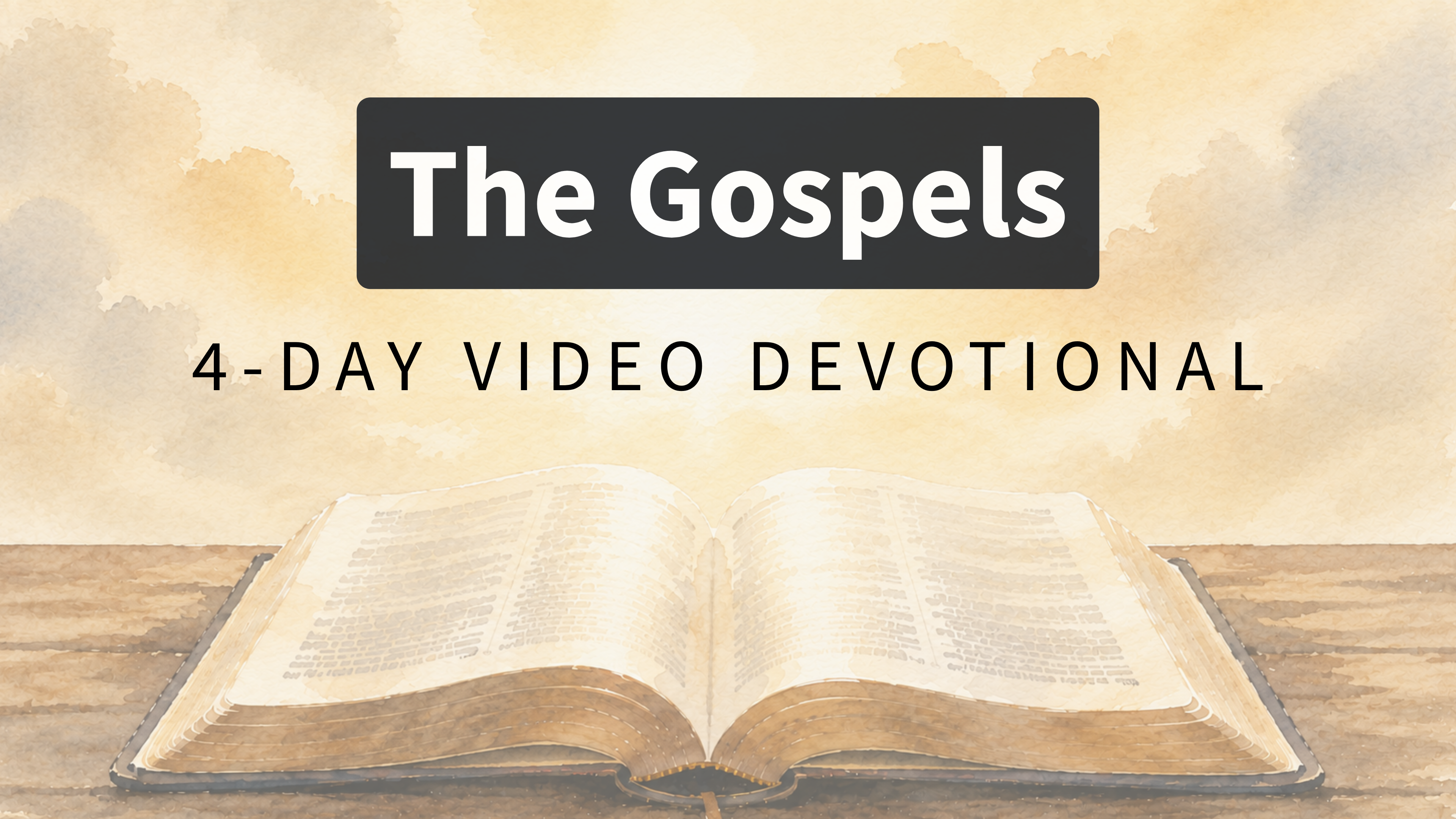 The Gospels: A 4-Day Video Devotional