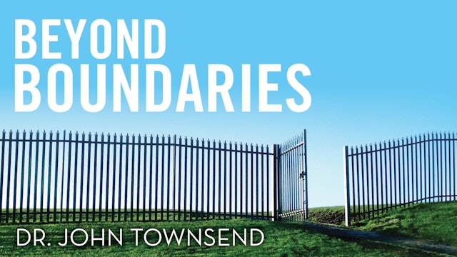 Beyond Boundaries (Dr. John Townsend)