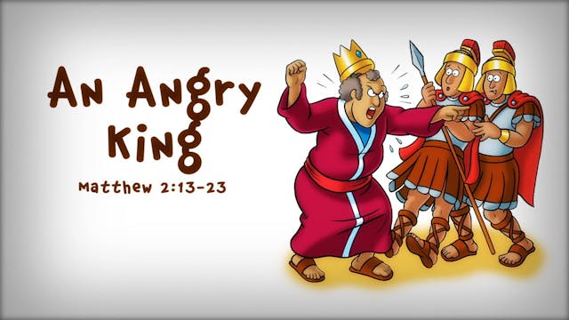 The Beginner's Bible Video Series, Story 54, An Angry King