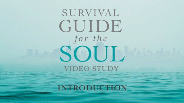 Survival Guide for the Soul - Session 1 - Introduction