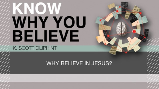 S4: Why Believe in Jesus? (Know Why You Believe)
