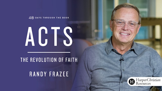 40 Days Through the Book: Acts - The Revolution of Faith (Randy Frazee)