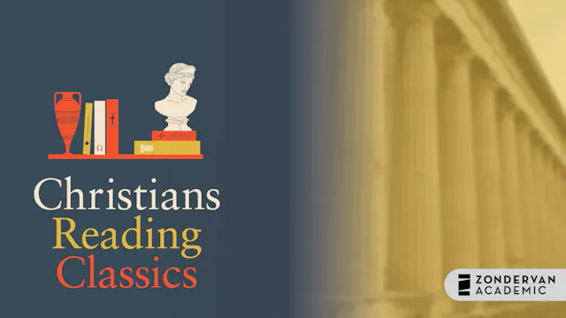 S0: Why Should Christians Read the Classics? (Christians Reading Classics)