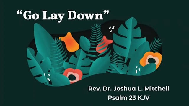 Wired for Worship - Sermon 2: Go Lay Down
