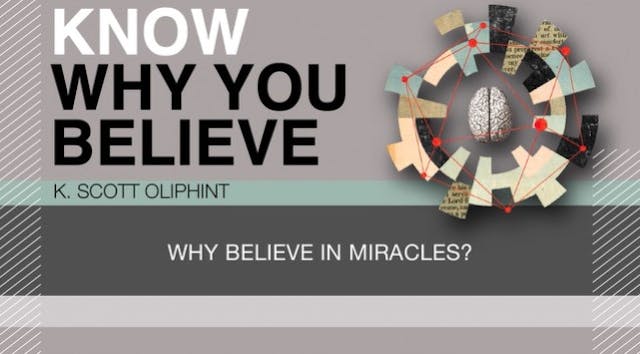 S5: Why Believe in Miracles? (Know Wh...
