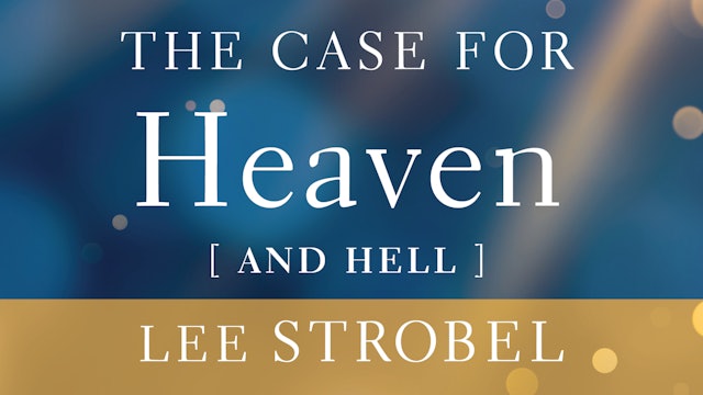 The Case for Heaven (and Hell) (Lee Strobel)