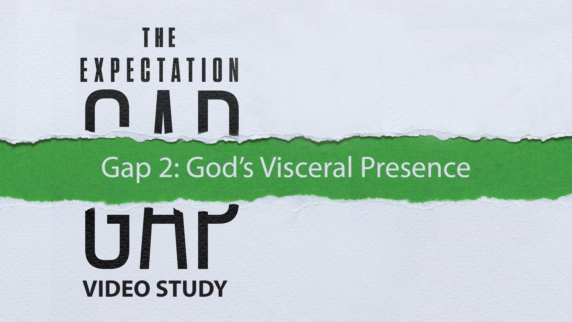 S6: Gap 2: God's Visceral Presence (Expectation Gap)
