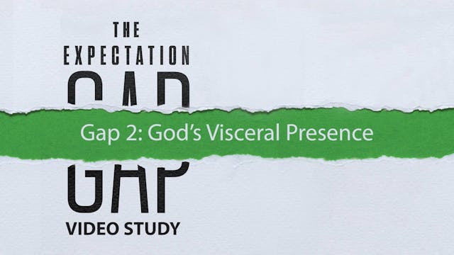 S6: Gap 2: God's Visceral Presence (E...