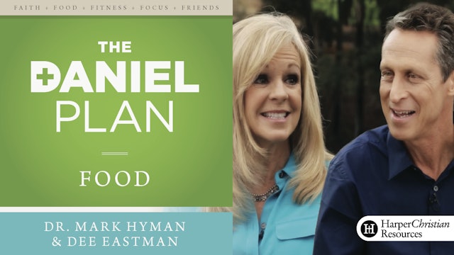 The Daniel Plan: Food (Dr. Mark Hyman & Dee Eastman)