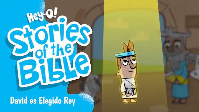 P129 David es Elegido Rey (¡Hey-O! Historias de la Biblia)