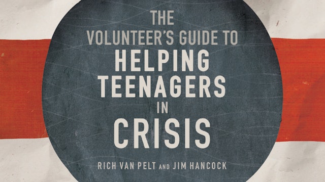 The Volunteer's Guide to Helping Teenagers in Crisis (Rich Van Pelt/Jim Hancock)